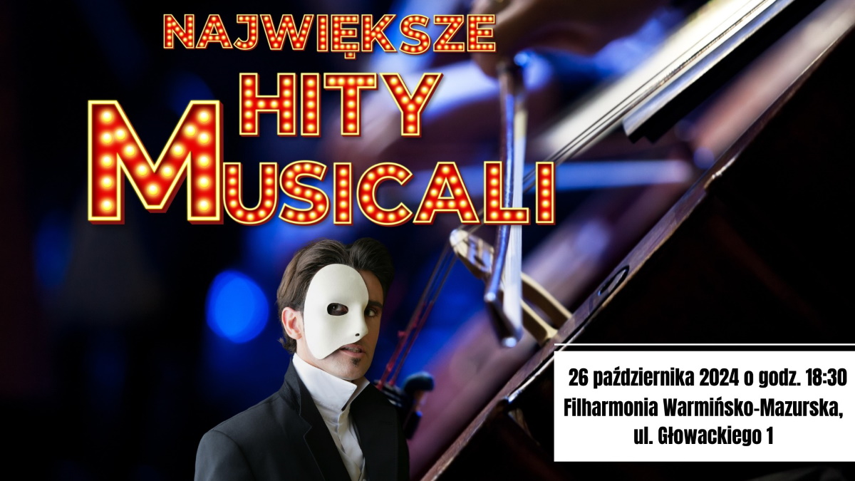 Plakat zapraszający w sobotę 26 października 2024 r. do Olsztyna na koncert Największe Hity Musicali Filharmonia Olsztyn 2024.