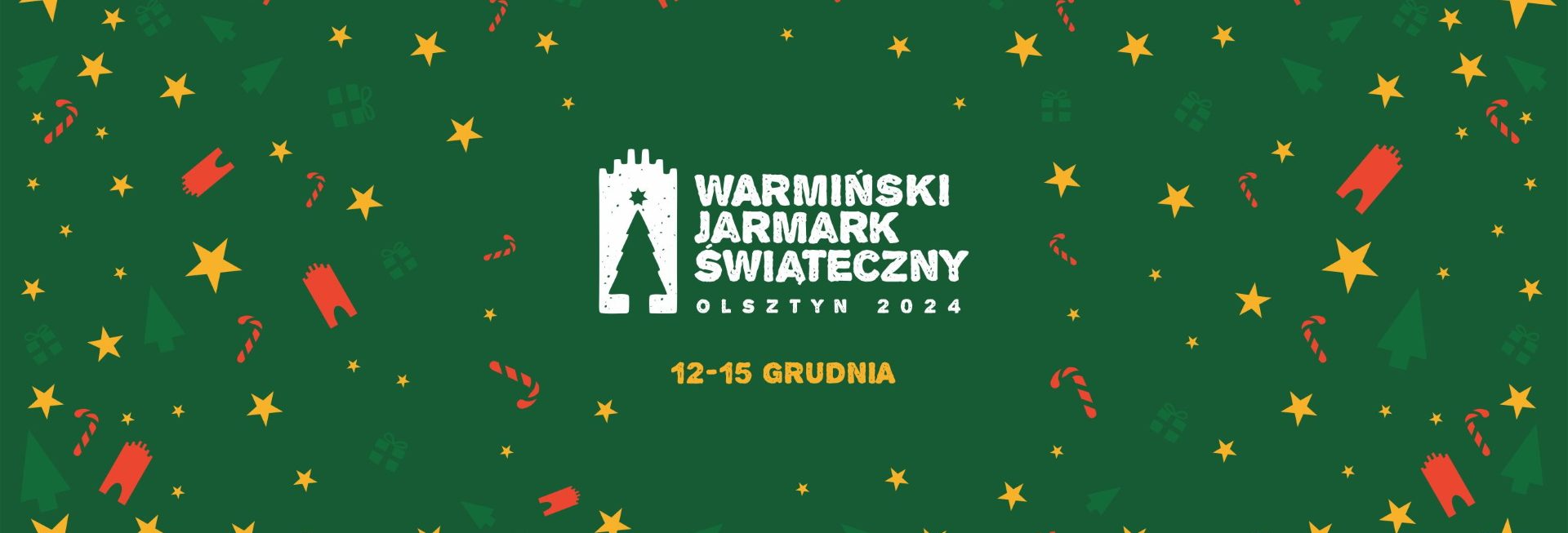 Plakat zapraszający w dniach 12-15 grudnia 2024 r. do Olsztyna na kolejną edycję Warmińskiego Jarmarku Świątecznego Olsztyn 2024.