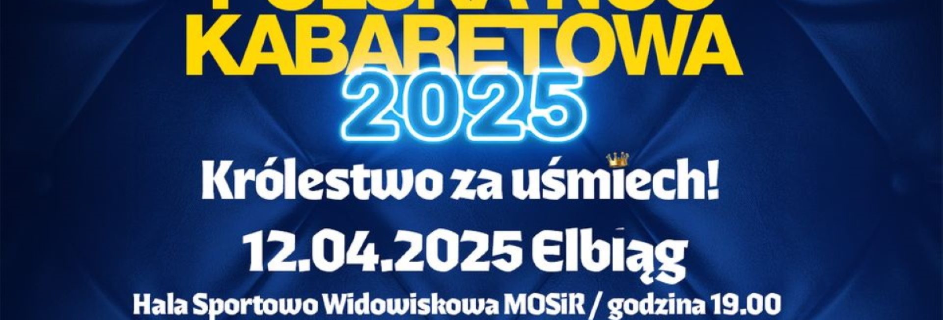 Plakat zapraszający w sobotę 12 kwietnia 2025 r. do Elbląga na Polską Noc Kabaretową Elbląg 2025.