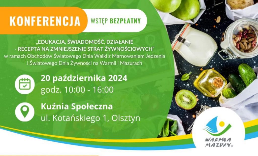 Plakat zapraszający w niedzielę 20 października 2024 r. do Olsztyna na Konferencję „Edukacja, Świadomość, Działanie - Recepta na zmniejszenie strat żywnościowych" Olsztyn 2024.
