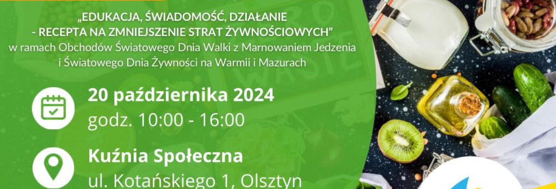 Plakat zapraszający w niedzielę 20 października 2024 r. do Olsztyna na Konferencję „Edukacja, Świadomość, Działanie - Recepta na zmniejszenie strat żywnościowych" Olsztyn 2024.