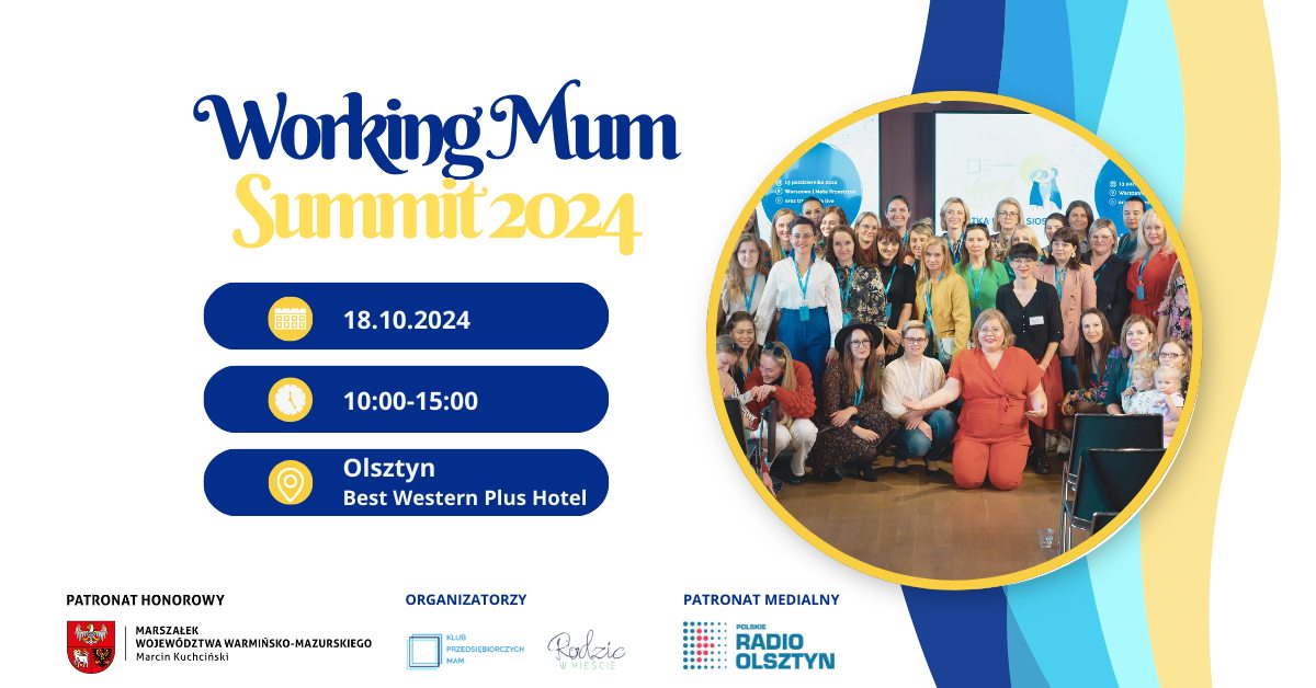 Plakat zapraszający w piątek 18 października 2024 r. do Olsztyna na Konferencję Working Mum Summit Olsztyn 2024.