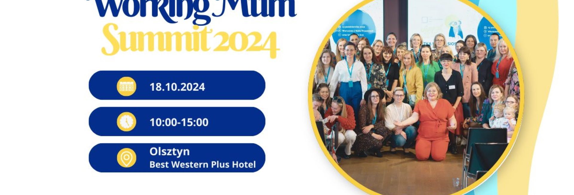 Plakat zapraszający w piątek 18 października 2024 r. do Olsztyna na Konferencję Working Mum Summit Olsztyn 2024.