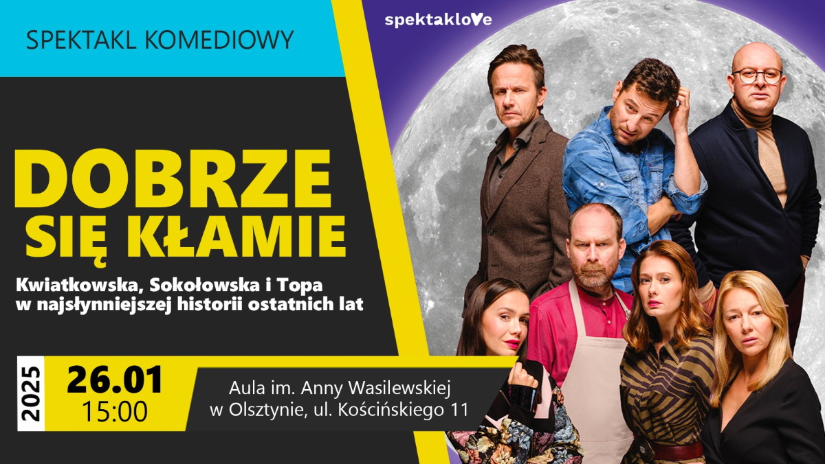 Plakat zapraszający w niedzielę 26 stycznia 2025 r. do Olsztyna na spektakl komediowy „Dobrze się kłamie” Olsztyn 2025.