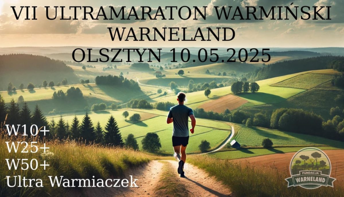 Plakat zapraszający do Olsztyna na kolejną edycję Ultramaratonu Warmińskiego Warneland Olsztyn 2025.