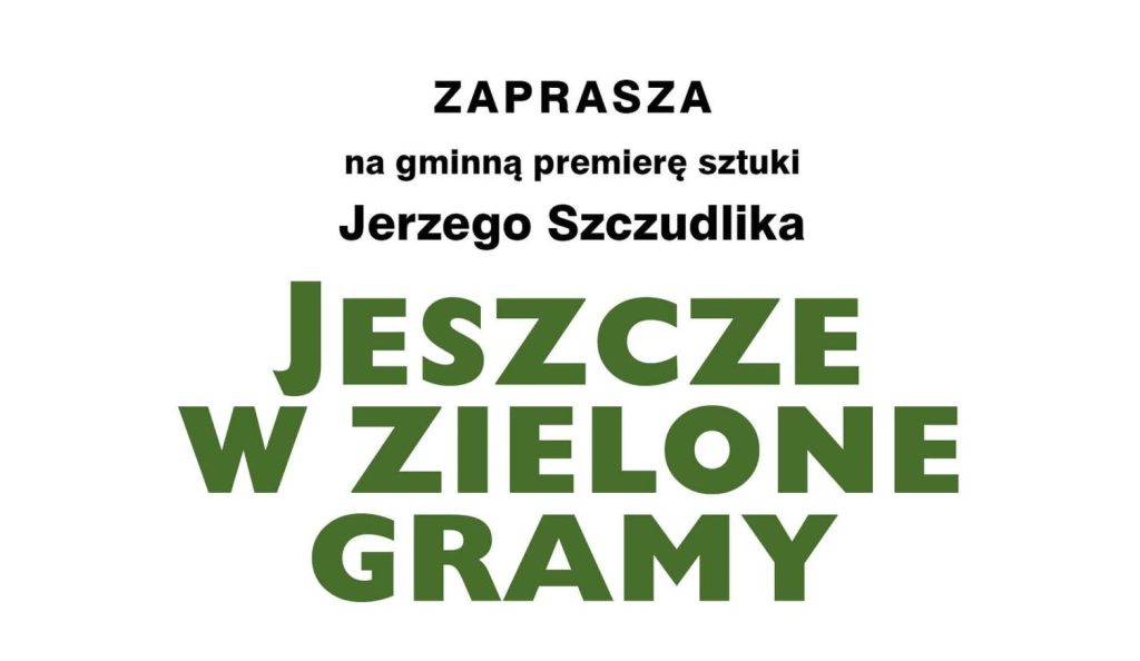 Plakat zapraszający w piątek 18 października 2024 r. do Sząbruka na spektakl teatralny Wspaniałego Teatru Bez Nazwy "Jeszcze w zielone gramy" Sząbruk 2024.