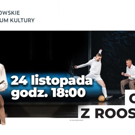 Plakat zapraszający w niedzielę 24 listopada 2024 r. do Mrągowa na spektakl teatralny "Chopcy z Roosevelta" Mrągowo 2024.