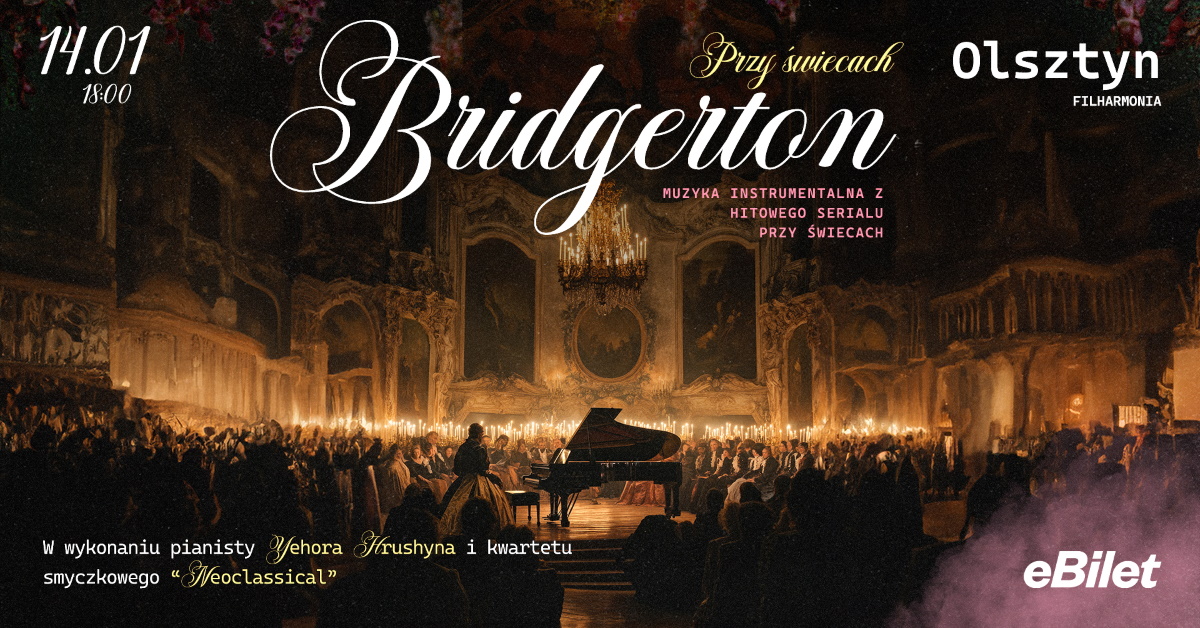 Plakat zapraszający we wtorek 14 stycznia 2025 r. do Olsztyna na koncert - Muzyka przy Świecach „Bridgerton” Filharmonia Olsztyn 2025.