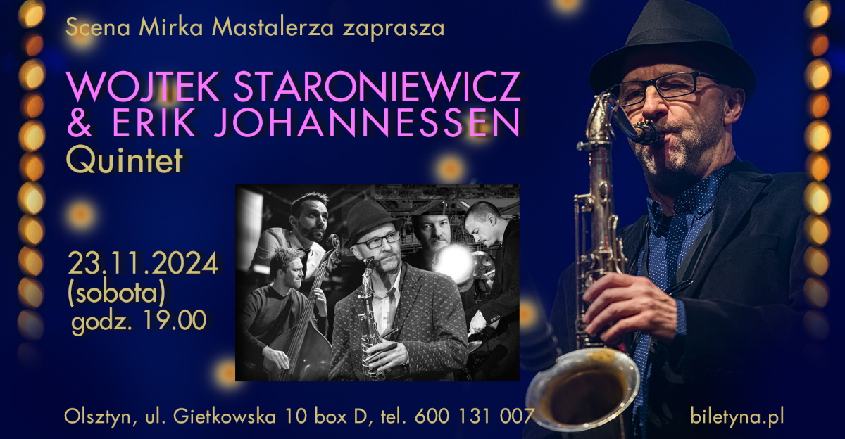 Plakat zapraszający w sobotę 23 listopada 2024 r. do Olsztyna na koncert Wojciech Staroniewicz & Erik Johannessen Quintet Olsztyn 2024.