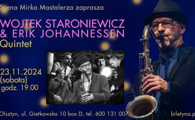 Plakat zapraszający w sobotę 23 listopada 2024 r. do Olsztyna na koncert Wojciech Staroniewicz & Erik Johannessen Quintet Olsztyn 2024.