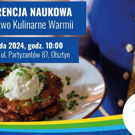 Plakat zapraszający we wtorek 19 listopada 2024 r. do Olsztyna na konferencję naukową „Dziedzictwo Kulinarne Warmii” Olsztyn 2024.