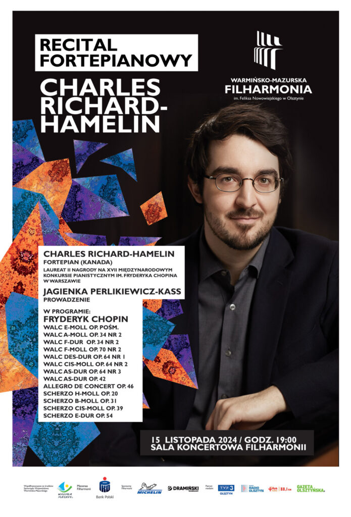 Plakat zapraszający w piątek 15 listopada 2024 r. do Olsztyna na recital fortepianowy Charles Richard-Hamelin (Kanada) Filharmonia Olsztyn 2024.