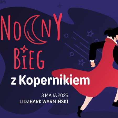 Serdecznie zapraszamy w sobotę 3 maja 2025 r. do Lidzbarka Warmińskiego na 3. edycję festiwalu biegowego – Nocny Bieg z Kopernikiem Lidzbark Warmiński 2025.