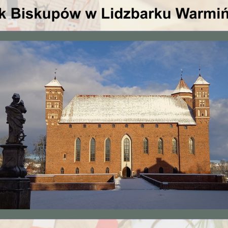 Zdjęcie zapraszające do Zamku Biskupów w Lidzbarku Warmińskim. 