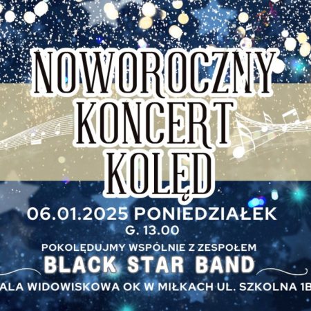 Plakat zapraszający w poniedziałek 6 stycznia 2025 r. do miejscowości Miłki w powiecie giżyckim na Noworoczny Koncert Kolęd Miłki 2025.