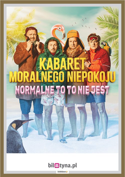 Plakat zapraszający do Olsztyna na występ Kabaretu Moralnego Niepokoju "Normalne to to nie jest" Olsztyn 2025.