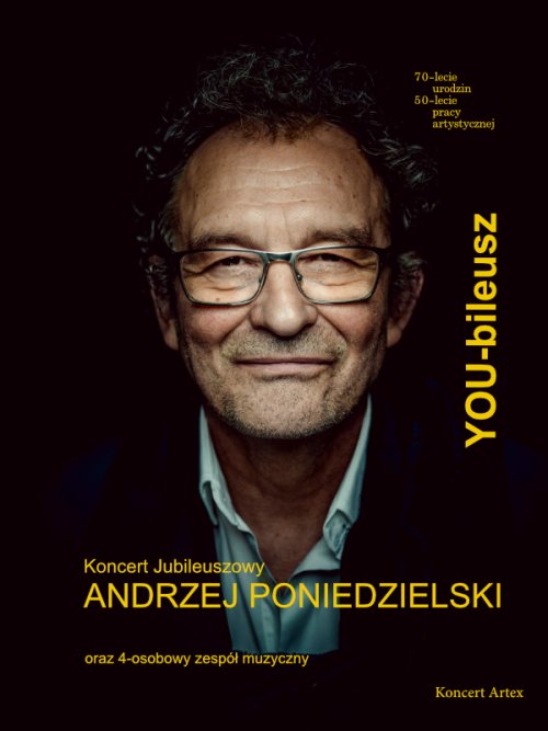 Plakat zapraszający w sobotę 12 kwietnia 2025 r. do Olsztyna na Koncert Jubileuszowy „YOUbeLECIE” Andrzej Poniedzielski Olsztyn 2025.