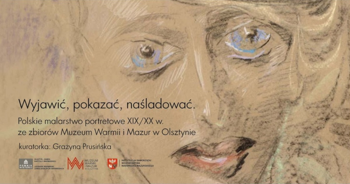 Plakat zapraszający w środę 11 grudnia 2024 r. do Muzeum Warmii i Mazur w Olsztynie na Wernisaż "Wyjawić, pokazać, naśladować. Polskie Malarstwo Portretowe XIX/XX w." Zamek w Olsztynie.