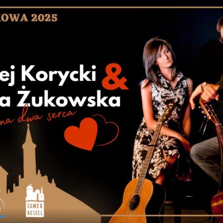 Plakat zapraszający w piątek 31 stycznia 2025 r. do Reszla na Koncert Andrzej Korycki & Dominika Żukowska Zamek Reszel 2025.