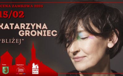 Plakat zapraszający w sobotę 15 lutego 2025 r. do Reszla na Koncert Katarzyny Groniec - "Bliżej" Zamek Reszel 2025.