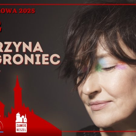 Plakat zapraszający w sobotę 15 lutego 2025 r. do Reszla na Koncert Katarzyny Groniec - "Bliżej" Zamek Reszel 2025.