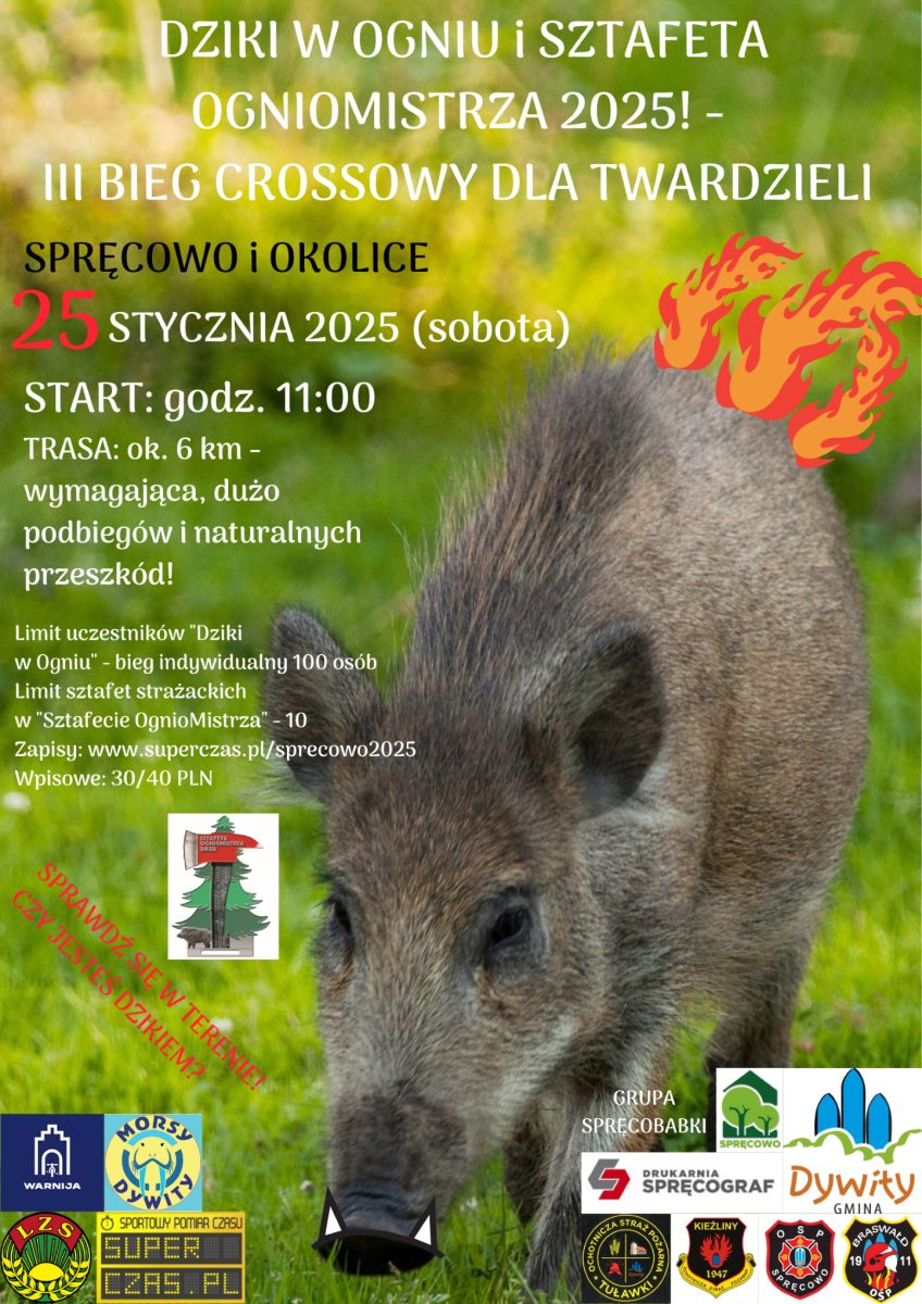 Plakat zapraszający w sobotę 25 stycznia 2025 r. do miejscowości Spręcowo w gminie Dywity na kolejną edycję Begu Dziki w Ogniu & Sztafety Ogniomistrza Spręcowo 2025.