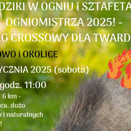 Plakat zapraszający w sobotę 25 stycznia 2025 r. do miejscowości Spręcowo w gminie Dywity na kolejną edycję Begu Dziki w Ogniu & Sztafety Ogniomistrza Spręcowo 2025.