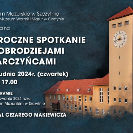 Plakat zapraszający w czwartek 12 grudnia 2024 r. do Szczytna na "Doroczne Spotkanie z Darczyńcami i Dobrodziejami Muzeum Mazurskiego w Szczytnie" 2024.