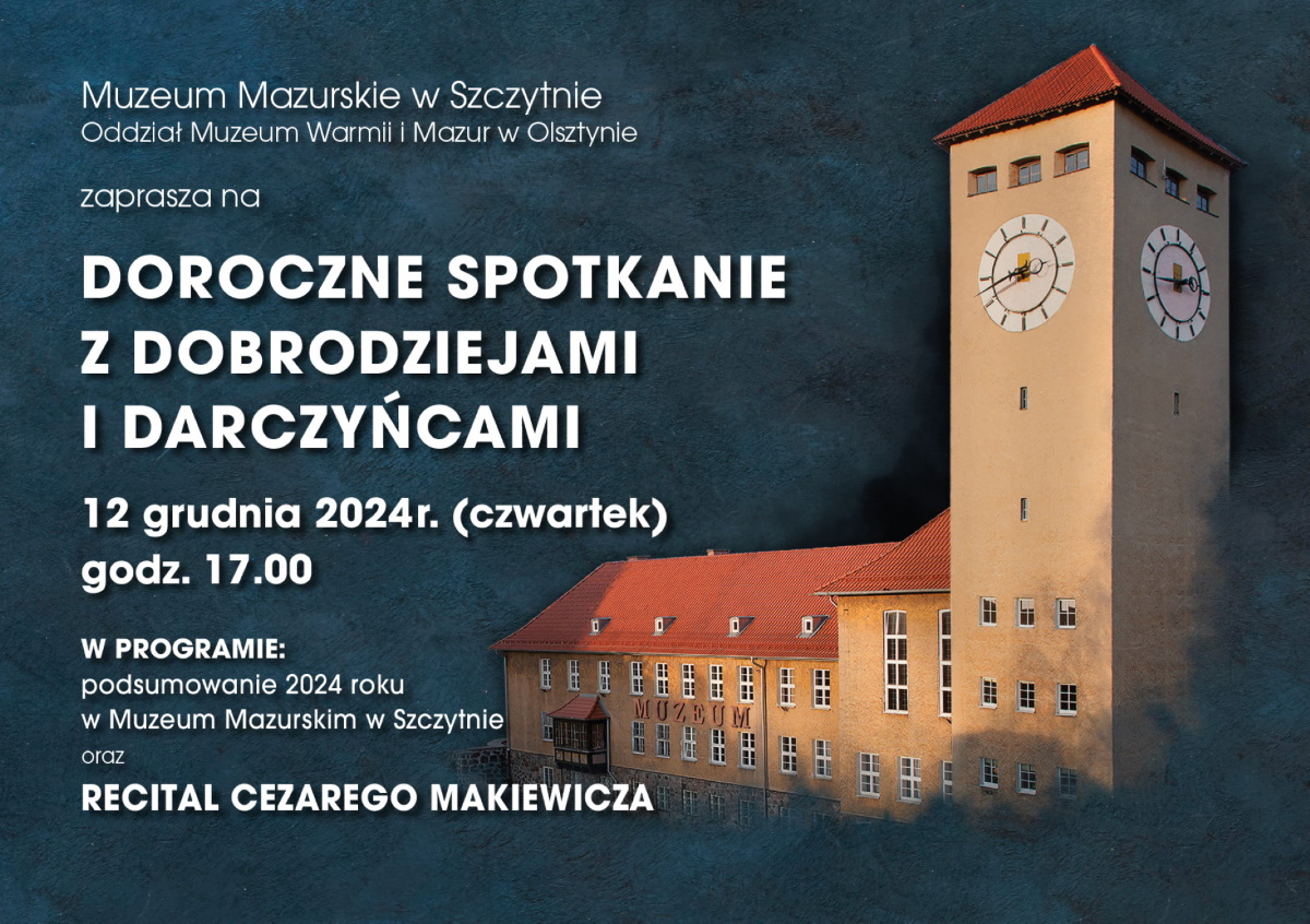 Plakat zapraszający w czwartek 12 grudnia 2024 r. do Szczytna na "Doroczne Spotkanie z Darczyńcami i Dobrodziejami Muzeum Mazurskiego w Szczytnie" 2024.