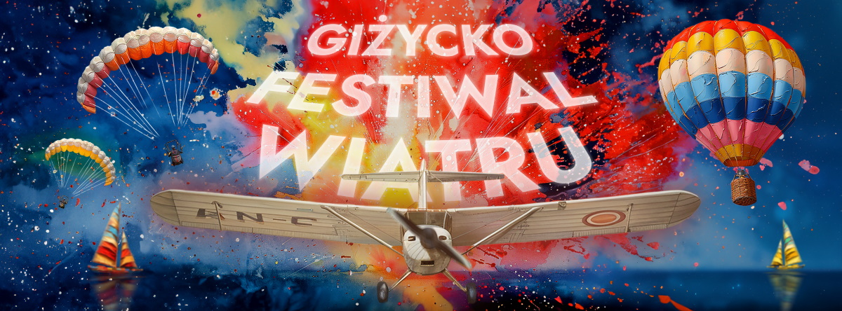 Plakat zapraszający do Giżycka na cykliczną imprezę Festiwal Wiatru - Pokazy Lotnicze Giżycko. 