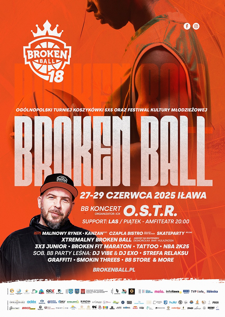 Plakat zapraszający w dniach 27-29 czerwca 2025 r. do Iławy na 18. edycję Ogólnopolskiego Turnieju Koszykówki 5×5 Broken Ball Iława 2025. Koncert O.S.T.R.