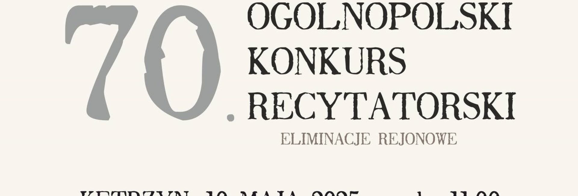 Plakat zapraszający w sobotę 10 maja 2025 r. do Kętrzyna na Ogólnopolski Konkurs Recytatorski Kętrzyn 2025.
