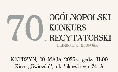 Plakat zapraszający w sobotę 10 maja 2025 r. do Kętrzyna na Ogólnopolski Konkurs Recytatorski Kętrzyn 2025.