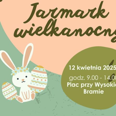 Plakat zapraszający w sobotę 12 kwietnia 2025 r. do Lidzbarka Warmińskiego na kolejną edycję Jarmarku Wielkanocnego Lidzbark Warmiński 2025.