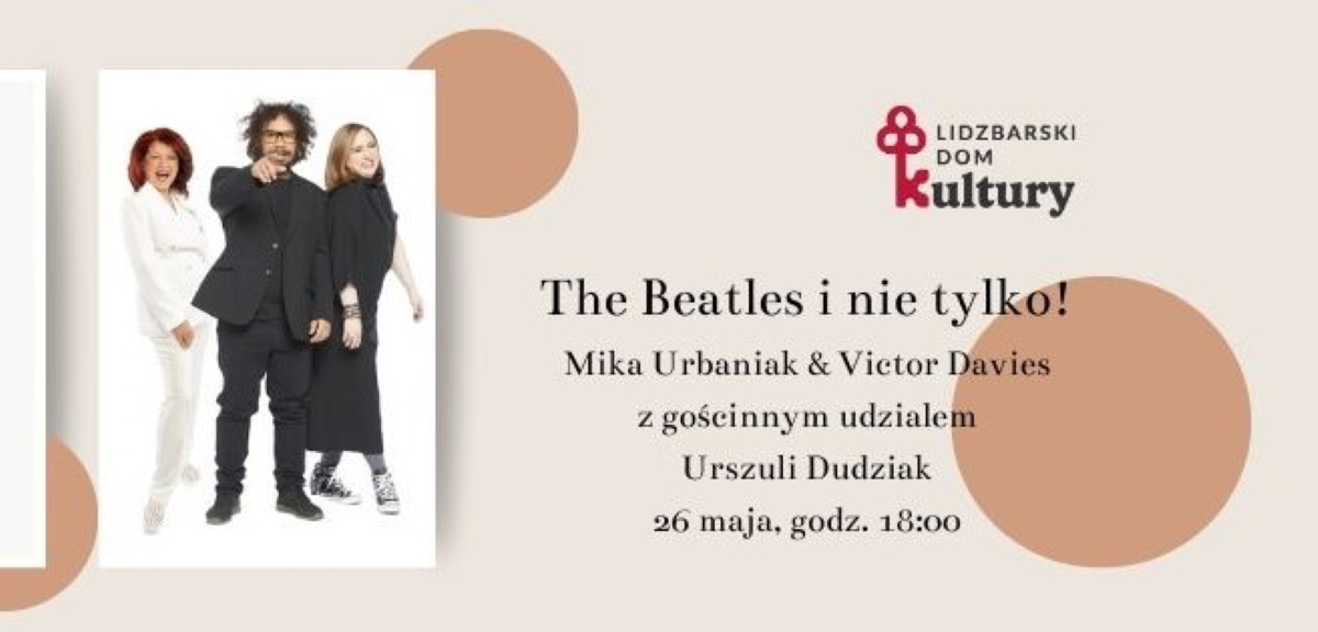 Plakat zapraszający w poniedziałek 26 maja 2025 r. do Lidzbarka Warmińskiego na koncert „The Beatles i nie tylko…” Lidzbark Warmiński 2025.