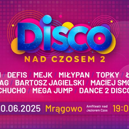 Plakat zapraszający w piątek 20 czerwca 2025 r. do Mrągowa na imprezę Disco nad Czosem 2 Mrągowo 2025.