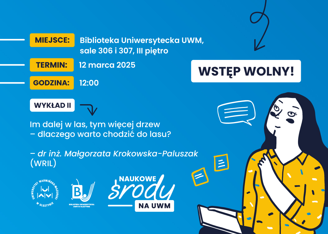 Plakat zapraszający w środę 12 marca 2025 r. do Olsztyna na spotkanie "Im dalej w las, tym więcej drzew. Dlaczego warto chodzić do lasu? - Uniwersytet UWM Olsztyn 2025.