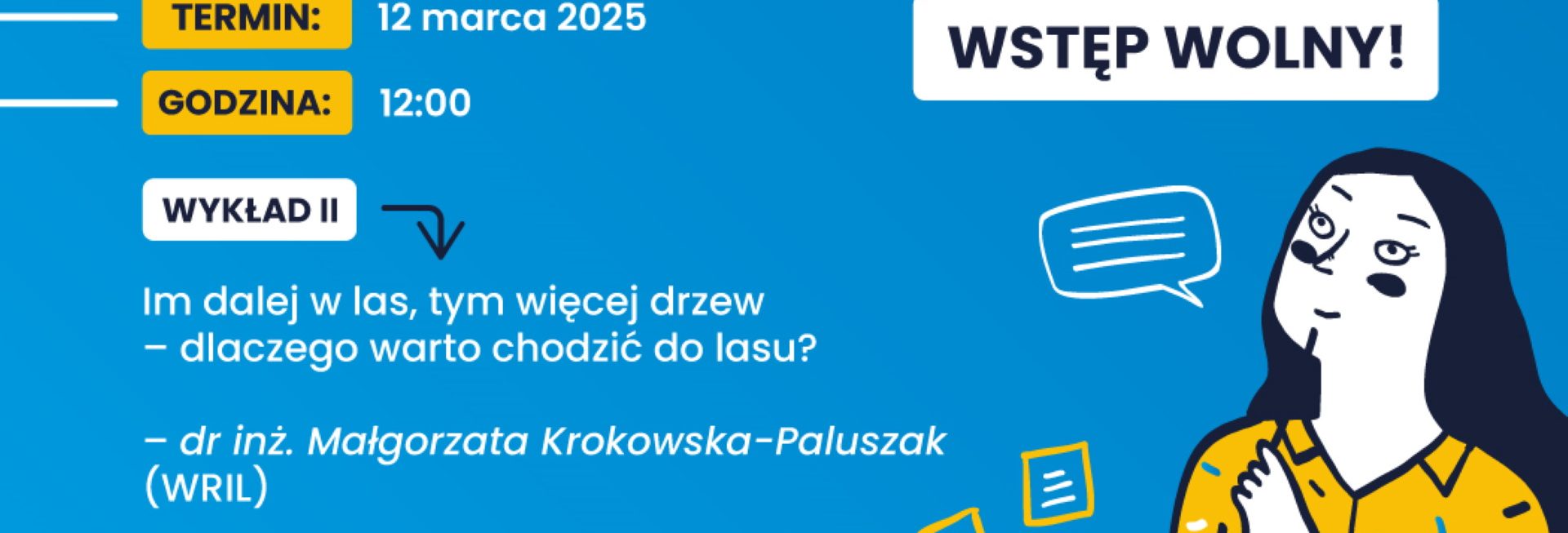 Plakat zapraszający w środę 12 marca 2025 r. do Olsztyna na spotkanie "Im dalej w las, tym więcej drzew. Dlaczego warto chodzić do lasu? - Uniwersytet UWM Olsztyn 2025.