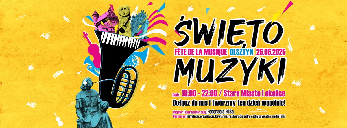 Plakat zapraszający w czwartek 26 czerwca 2025 r. do Olsztyna na Święto Muzyki Fete de la Musique Olsztyn 2025. 
