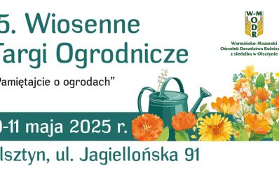 Plakat zapraszający w dniach 10-11 maja 2025 r. do Olsztyna na 15. edycję Wiosennych Targów Ogrodniczych Olsztyn 2025.