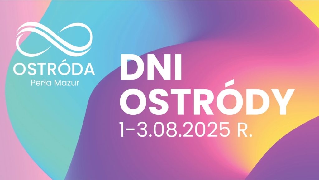 Plakat zapraszający w dniach 1-3 sierpnia 2025 r. do Ostródy na coroczną edycję imprezy letniej Dni Ostródy 2025.