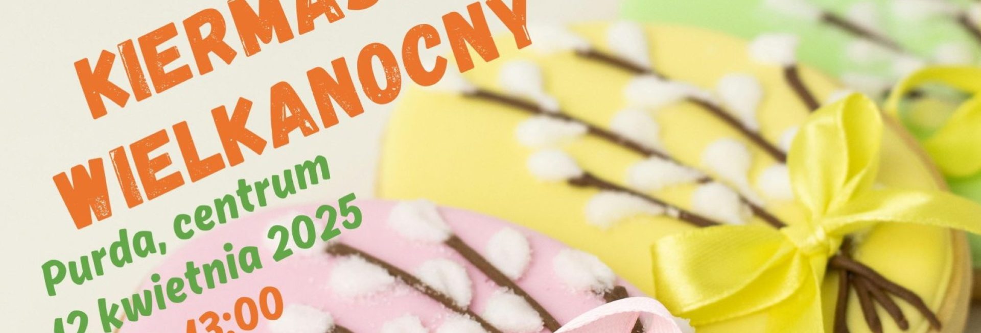 Plakat zapraszający w sobotę 12 kwietnia 2025 r. do Purdy na Kiermasz Wielkanocny Purda 2025.