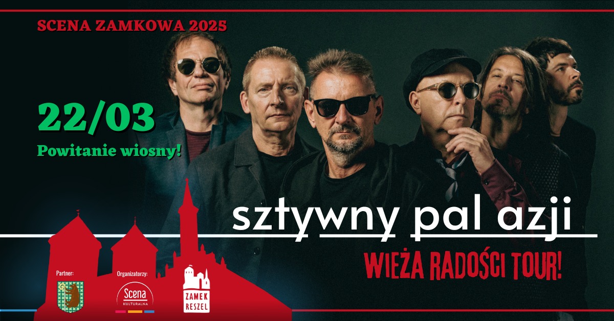 Plakat zapraszający w sobotę 22 marca 2025 r. do Reszla na Koncert zespołu Sztywny Pal Azji Zamek Reszel 2025.