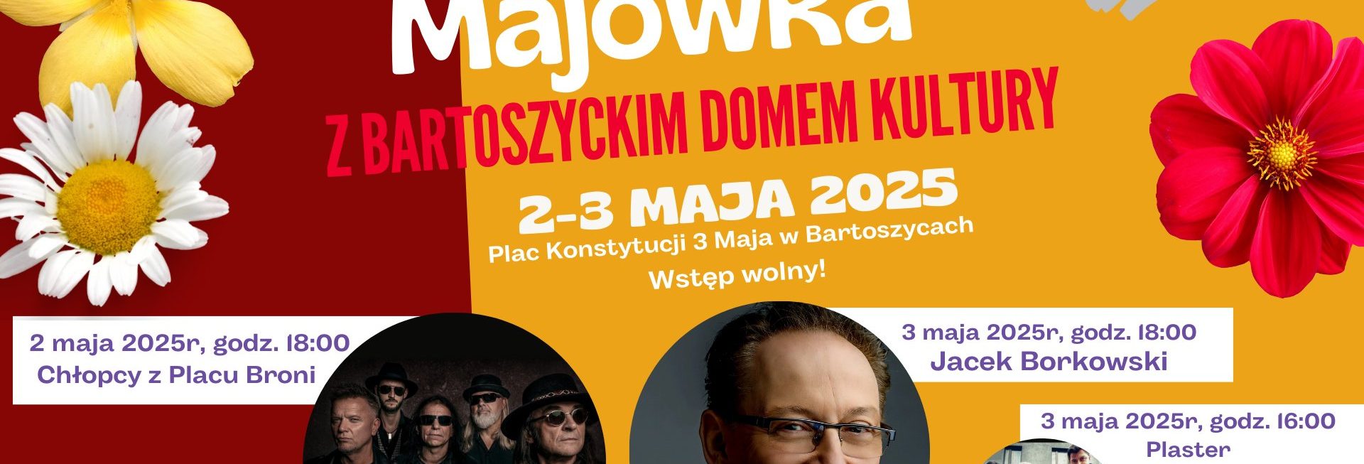 Plakat zapraszający w dniach 2-3 maja 2025 r. do Bartoszyc na Majówkę z Bartoszyckim Domem Kultury Bartoszyce 2025.