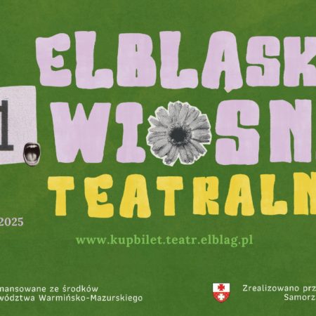 Plakat zapraszający do Elbląga na XXI Elbląską Wiosnę Teatralną.
