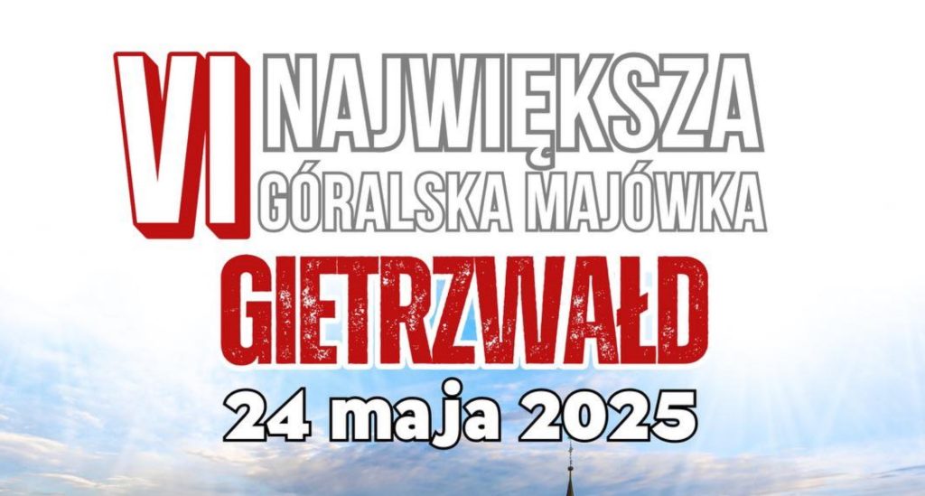 Plakat zapraszający w sobotę 24 maja 2025 r. do Gietrzwałdu na Największą Majówkę Góralską Gietrzwałd 2025.