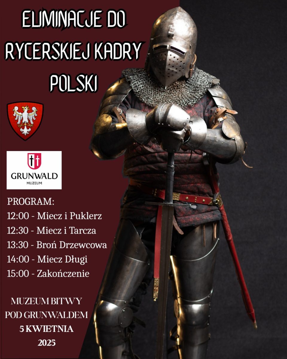 Plakat zapraszający w sobotę 5 kwietnia 2025 r. do Grunwaldu na Walki - Eliminacje do Rycerskiej Kadry Polski Muzeum Grunwald 2025.