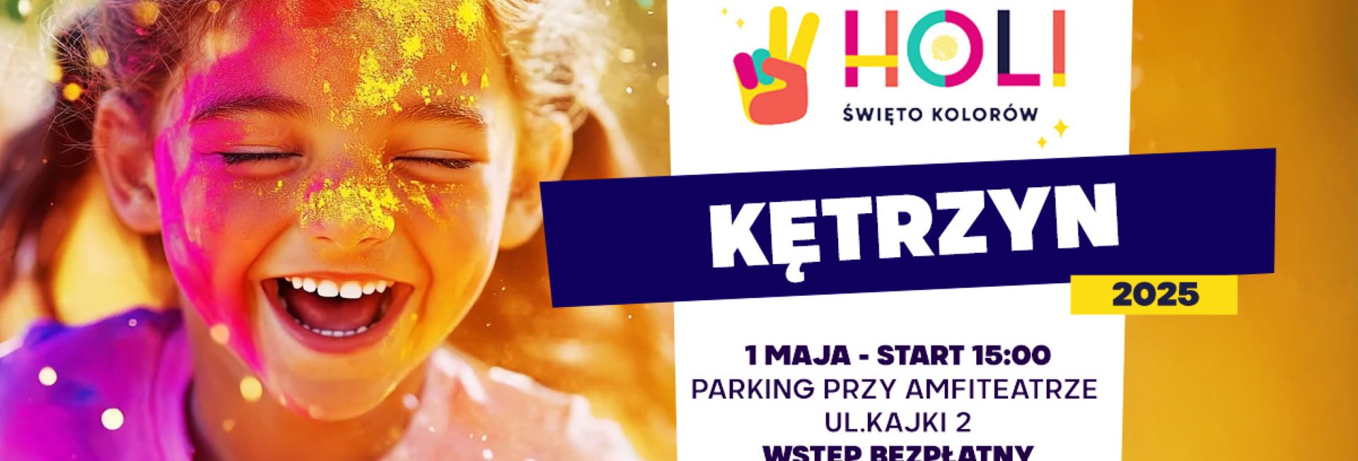 Plakat zapraszający w czwartek 1 maja 2025 r. do Kętrzyna na Holi Święto Kolorów Kętrzyn 2025.