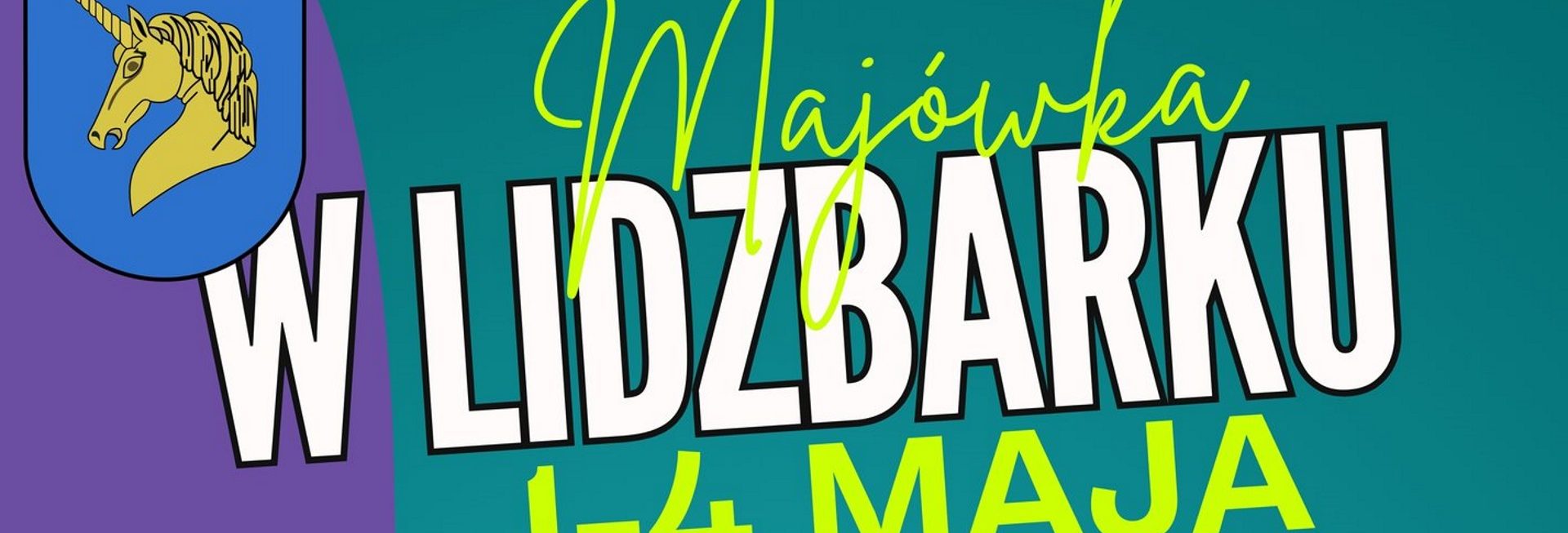 Plakat zapraszający w dniach 1-4 maja 2025 r. do Lidzbarka na Majówkę w Lidzbarku 2025.