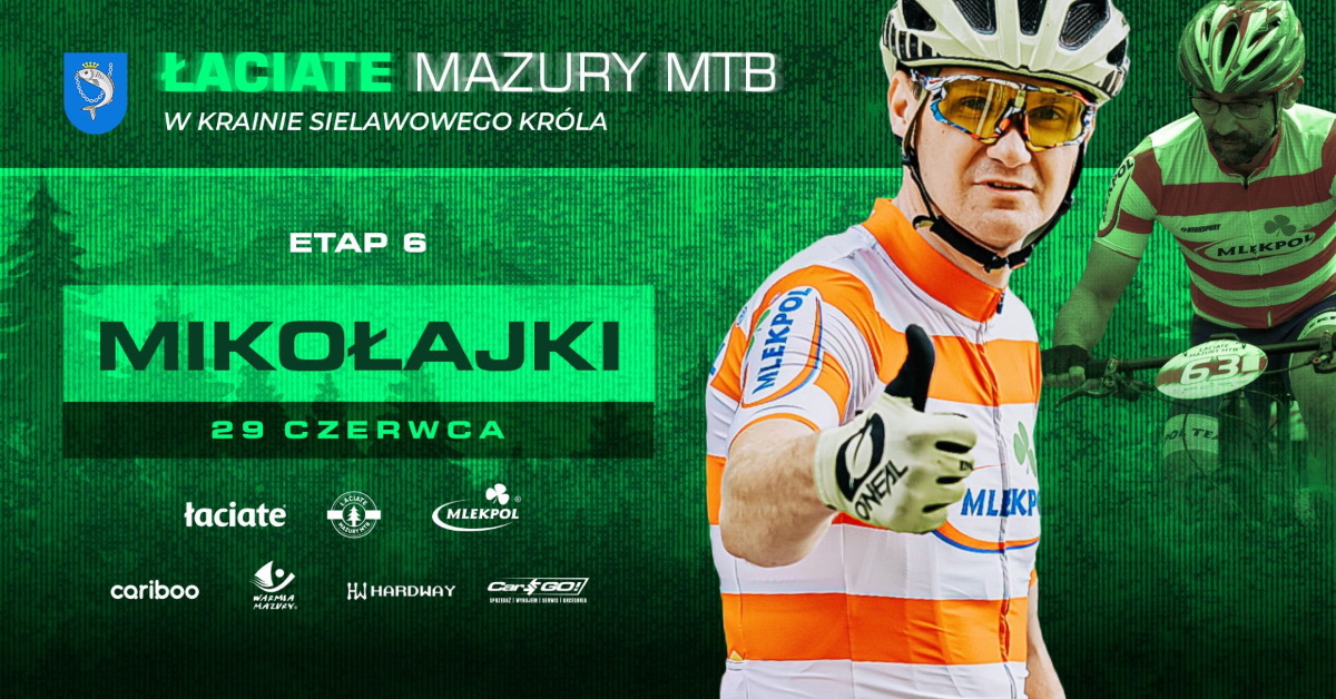Plakat zapraszający w niedzielę 29 czerwca 2025 r. do Mikołajek na Łaciate Mazury MTB Etap 6 „W Krainie Sielawowego Króla” Mikołajki 2025